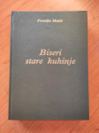 Terezija Matić - Biseri stare kuhinje