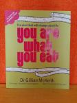 You are what you eat - dr. Gillian McKeith