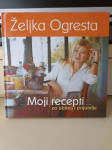 Željka Ogresta - Moji recepti za obitelj i prijatelje