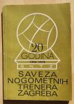 20 godina SAVEZA NOGOMETNIH TRENERA ZAGREBA / 1954-1974