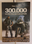 300.000 KILOMETARA MOTOAVANTURE / Željan Rakela