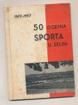 50 godina sporta u Zelini Zelina 1957