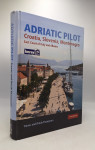 Adriatic Pilot: Croatia, Slovenia, Montenegro, East Coast of Italy and