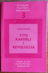 Aktualna politička biblioteka 3: Tito, Kardelj i revolucija
