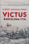Albert Sanchez Pinol: Victus – Barcelona 1714