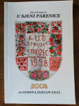 Alfred Matijašević - U sjeni parenice KUD Stružec 10 godina djelovanja