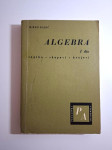 Algebra I. dio: logika, skupovi, brojevi - Mirko Radić