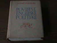 ANDRE MAUROIS - POVIJEST ENGLESKE POLITIKE