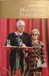 Ankica Tuđman - Moj život s Francekom