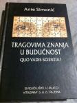 Ante Simonić, Tragovima znanja u budućnosti - Quo vadis scientia?2001.