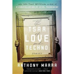 Anthony Marra: The Tsar of Love and Techno