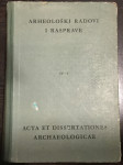 Arheološki radovi i rasprave IV-V