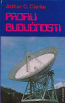 Arthur C. Clarke PROFILI BUDUĆNOSTI