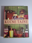 Bakine kućne tajne : zdravlje, njega tijela, kućanstvo, kuhinja, vrt –