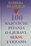 Barbara De Angelis: 100 najčešćih pitanja o ljubavi, seksu i vezama