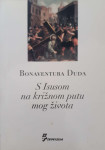 Bonaventura Duda: S Isusom na križnom putu mog života