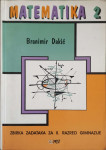 Branimir Dakić: Matematika 2 - Zbirka zadataka za II. razred gimnazije