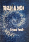 Branka Jakelić: Tragajući za sobom