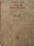BRATOLJUB KLAIĆ : RJEČNIK STRANIH RIJEČI