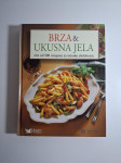 Brza i ukusna jela - više od 500 recepata za istinske sladokusce