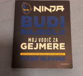 BUDI NAJBOLJI - MOJ VODIČ ZA GEJMERE/NINJA