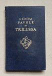 CENTO FAVOLE DI TRILUSSA, POSVETA AUTORA,  VERONA, 1940.