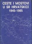 Ceste i mostovi u SR Hrvatskoj 1945-1985