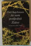 Chil Rajchman: Ja sam posljednji Židov, Treblinka 1942.-1943.