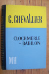 CLOCHMERLE-BABILON - Gabriel Chevallier
