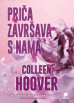 Colleen Hoover : Priča završava s nama – luksuzno izdanje