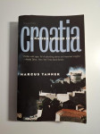 Croatia: A Nation Forged in War - Marcus Tanner
