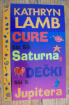 CURE SU SASATURNA DEČKI SU S JUPITERA - Kathryn Lamb