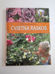 Cvjetna raskoš / Ruth Podgornik Reš - za ukrašavanje kuće, balkona, te