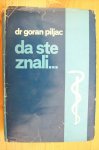 DA STE ZNALI MNOGE BISTE SPASILI - dr. Goran Piljac