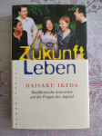 Daisaku Ikeda: Zukunft Leben