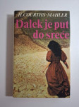 Dalek je put do sreće : Hedwig Courths-Mahler