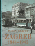 Darko Sagrak: Zagreb,1941. - 1945.