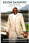 Deion Sanders: Elevate and Dominate: 21 Ways to Win On and Off the Fie