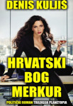 Denis Kuljiš : Hrvatski bog Merkur