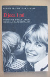 DJECA I MI - PRIRUČNIK O PROBLEMIMA ODGOJA I RAZUMIJEVANJA