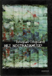 Douglas Coupland: Hej, Nostradamuse!!