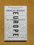 Douglas Murray - The strange death of Europe