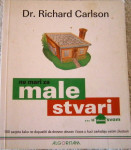 Dr. Richard Carlson - NE MARI ZA MLE STVARI ...u domu svom