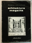 Dragana Milovanović: Arhitektura megalita
