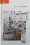 Drago Šaravanja: Na drugoj strani vremena