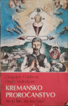 Dragoljub Golubović, Dejan Malenković: Kremansko proročanstvo - šta je