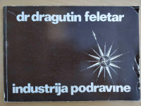 Dragutin Feletar - Industrija Podravine