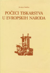 Dražen Budiša POČECI TISKARSTVA U EVROPSKIH NARODA