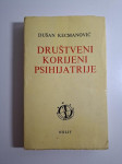 Društveni korijeni psihijatrije - Dušan Kecmanović