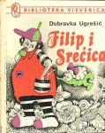 DUBRAVKA UGREŠIĆ : FILIP I SREĆICA
